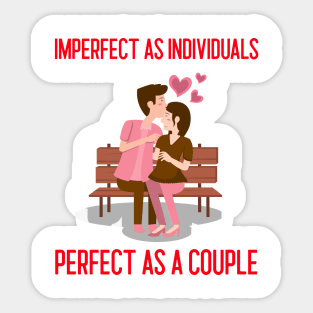 Imperfect As Individuals, Perfect As A Couple Romance Sticker